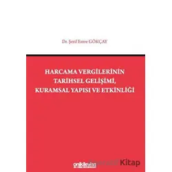 Harcama Vergilerinin Tarihsel Gelişimi, Kuramsal Yapısı ve Etkinliği