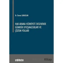 Hak Arama Hürriyeti Ekseninde Gümrük Uyuşmazlıkları ve Çözüm Yolları