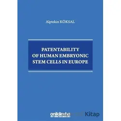 Patentability of Human Embryonic Stem Cells in Europe - Alptekin Köksal - On İki Levha Yayınları