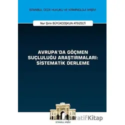 Avrupada Göçmen Suçluluğu Araştırmaları: Sistematik Derleme
