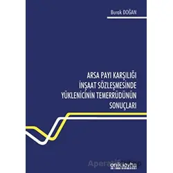 Arsa Payı Karşılığı İnşaat Sözleşmesinde Yüklenicinin Temerrüdünün Sonuçları