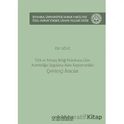 Türk ve Avrupa Birliği Hukukuna Göre Acenteliğin Uygulama Alanı Kapsamındaki Çevrimiçi Aracılar