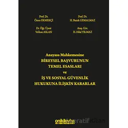 Anayasa Mahkemesine Bireysel Başvurunun Temel Esasları ve İş ve Sosyal Güvenlik Hukukuna İlişkin Kar
