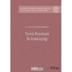 Teorik Boyutuyla İfa İmkansızlığı - Esma Elif Şafak Sarıkaya - On İki Levha Yayınları