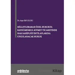 Milletlerarası Özel Hukukta Kaydi Menkul Kıymet Ticaretinde Hak Sahipliği İhtilaflarına Uygulanacak