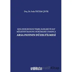Eşya Hukukunun Temel İlkeleri ve Kat Mülkiyeti Kanunu Hükümleri Uyarınca Arsa Payının Düzeltilmesi