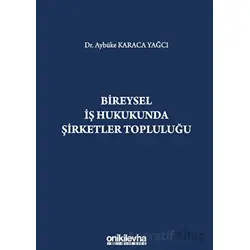 Bireysel İş Hukukunda Şirketler Topluluğu - Aybüke Karaca Yağcı - On İki Levha Yayınları