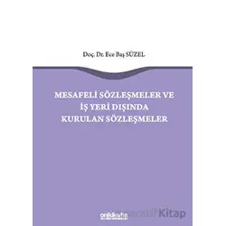 Mesafeli Sözleşmeler ve İş Yeri Dışında Kurulan Sözleşmeler - Ece Baş Süzel - On İki Levha Yayınları