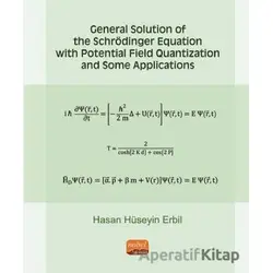 General Solution of the Schrödinger Equation with Potential Field Quantization and Some Applications
