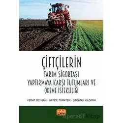 Çiftçilerin Tarım Sigortası Yaptırmaya Karşı Tutumları Ve Ödeme İstekliliği