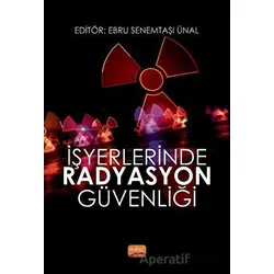 İşyerlerinde Radyasyon Güvenliği - Pınar Baykan - Nobel Bilimsel Eserler