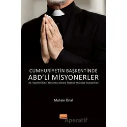 Cumhuriyetin Başkentinde ABDli Misyonerler - Muhsin Önal - Nobel Bilimsel Eserler