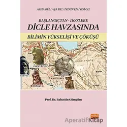 Başlangıçtan 1100lere Dicle Havzasında Bilimin Yükselişi ve Çöküşü