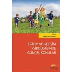 Eğitim ve Gelişim Psikolojisinde Güncel Konular - Hülya Aksakal Kuc - Nobel Bilimsel Eserler