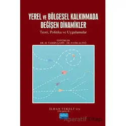 Yerel ve Bölgesel Kalkınmada Değişen Dinamikler - Fatih Altuğ - Nobel Akademik Yayıncılık