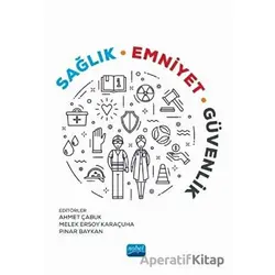 Sağlık, Emniyet, Güvenlik - Mustafa Yağımlı - Nobel Akademik Yayıncılık