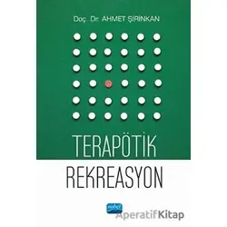 Terapötik Rekreasyon - Ahmet Şirinkan - Nobel Akademik Yayıncılık