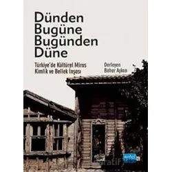 Dünden Bugüne Bugünden Düne - Bahar Aykan - Nobel Akademik Yayıncılık