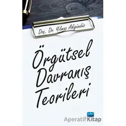 Örgütsel Davranış Teorileri - Yılmaz Akgündüz - Nobel Akademik Yayıncılık