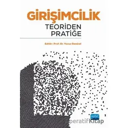 Girişimcilik: Teoriden Pratiğe - Kolektif - Nobel Akademik Yayıncılık