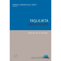Yaşlılıkta Depresyon - Özlem Kuman Tunçel - Nobel Akademik Yayıncılık