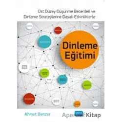 Üst Düzey Düşünme Becerileri ve Dinlenme Stratejilerine Dayalı Etkinliklerle Dinleme Eğitimi