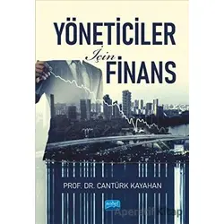 Yöneticiler İçin Finans - Cantürk Kayahan - Nobel Akademik Yayıncılık