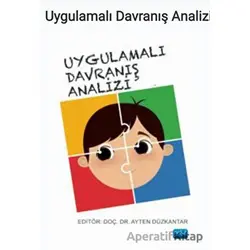 Uygulamalı Davranış Analizi - Emre Ünlü - Nobel Akademik Yayıncılık