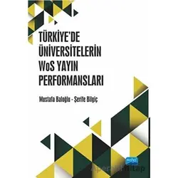 Türkiye’de Üniversitelerin WoS Yayın Performansları - Mustafa Baloğlu - Nobel Akademik Yayıncılık