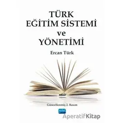 Türk Eğitim Sistemi ve Yönetimi - Ercan Türk - Nobel Akademik Yayıncılık