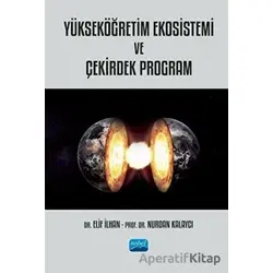 Yükseköğretim Ekosistemi ve Çekirdek Program - Nurdan Kalaycı - Nobel Akademik Yayıncılık