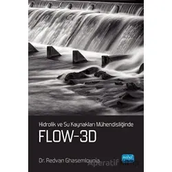 Hidrolik ve Su Kaynakları Mühendisliğinde Flow-3D - Redvan Ghasemlounia - Nobel Akademik Yayıncılık