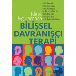 Klinik Uygulamada Bilişsel Davranışçı Terapi - 1 - İsmail Kırkpınar - Nobel Akademik Yayıncılık