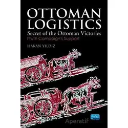 Ottoman Logistics - Hakan Yıldız - Nobel Akademik Yayıncılık