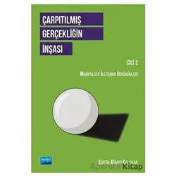 Çarpıtılmış Gerçekliğin İnşası Cilt 2 - Nihal Sepetci - Nobel Akademik Yayıncılık