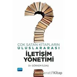 Çok Satan Kitapların Uluslararası İletişim Yönetimi - Görkem İldaş - Nobel Akademik Yayıncılık