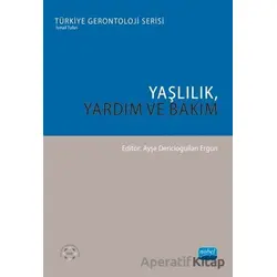 Yaşlılık, Yardım ve Bakım - Mümin Polat - Nobel Akademik Yayıncılık