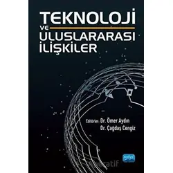 Teknoloji ve Uluslararası İlişkiler - Mustafa Yurtsever - Nobel Akademik Yayıncılık