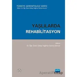 Yaşlılarda Rehabilitasyon - Gökçe Yağmur - Nobel Akademik Yayıncılık