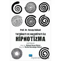 Tatbikatı ve Nazariyatı ile Hipnotizma - Neslim Güvendeğer Doksat - Nobel Akademik Yayıncılık