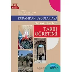 Kuramdan Uygulamaya Ortaokullar İçin Tarih Öğretimi - Kolektif - Nobel Akademik Yayıncılık