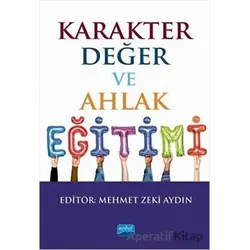 Karakter Değer ve Ahlak Eğitimi - Nagihan Bulut - Nobel Akademik Yayıncılık