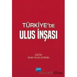 Türkiyede Ulus İnşası - Kolektif - Nobel Akademik Yayıncılık
