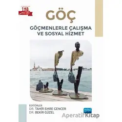 Göç - Göçmenlerle Çalışma ve Sosyal Hizmet - Kolektif - Nobel Akademik Yayıncılık