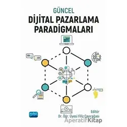 Güncel Dijital Pazarlama Paradigmaları - Nihan Tomris Küçün - Nobel Akademik Yayıncılık