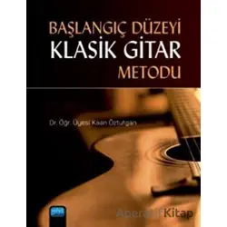 Başlangıç Düzeyi Klasik Gitar Metodu - Kaan Öztutgan - Nobel Akademik Yayıncılık