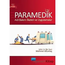 Paramedik - Acil Bakım İlkeleri ve Uygulamalar - Kolektif - Nobel Akademik Yayıncılık