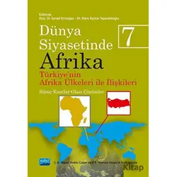 Dünya Siyasetinde Afrika 7: Türkiyenin Afrika Ülkeleri ile İlişkileri