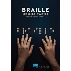 Braille Okuma Yazma - Ramazan Karataş - Nobel Akademik Yayıncılık