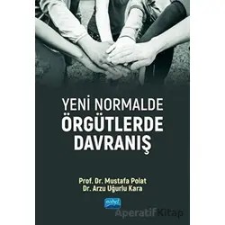 Yeni Normalde Örgütlerde Davranış - Mustafa Polat - Nobel Akademik Yayıncılık